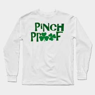 Pinch Proof, Pinch Me And Ill Punch You - Funny, Inappropriate Offensive St Patricks Day Drinking Team Shirt, Irish Pride, Irish Drinking Squad, St Patricks Day 2018, St Pattys Day, St Patricks Day Shirts Long Sleeve T-Shirt